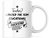 Mok Teacher I prefer the term educational rockstar | Juf Bedankt Cadeau | Meester Bedankt Cadeau | Leerkracht Bedankt Cadeau | Einde schooljaar Bedankt Cadeau