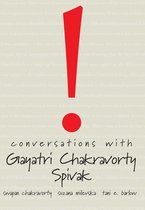 Conversations with Gayatri Chakravorty Spivak