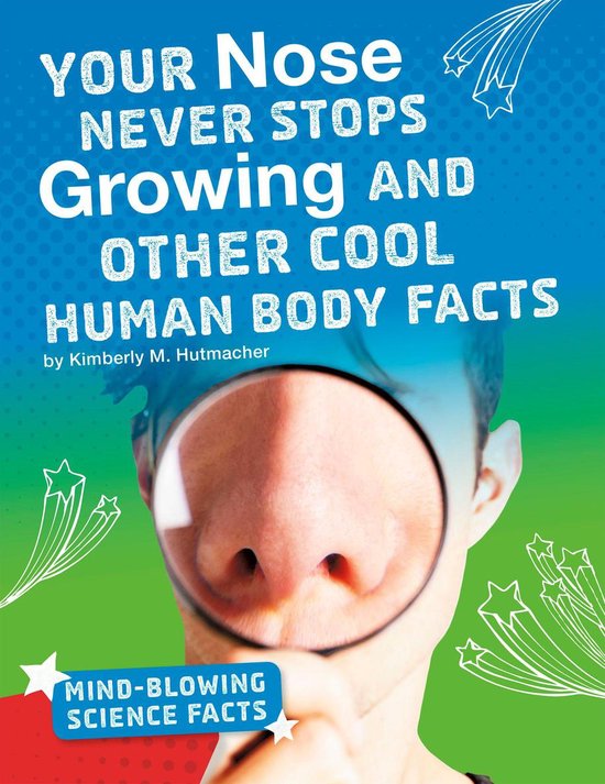MindBlowing Science Facts Your Nose Never Stops Growing and Other