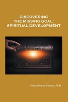 Discovering the Missing Goal: Spiritual Development