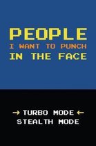 People I Want To Punch In The Face: Funny Quote and Slogan Notebook - Great Gag Gift - Note Taking and Composition Writing