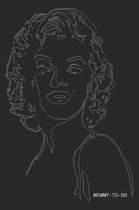 Mommy-To-Do: Stay at Home Mom to Do List Notebook 6x9 125 Pages Glossy Finish Marilyn Monroe Outline