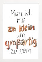 JUNIQE - Poster in houten lijst Nie zu Klein -40x60 /Oranje & Wit