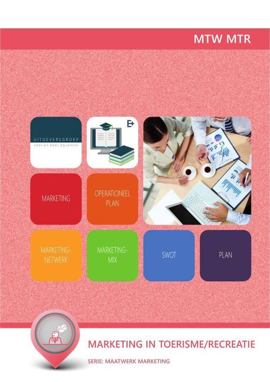 MTW MTR : Maatwerk Marketing, Marketing in toerisme en recreatie