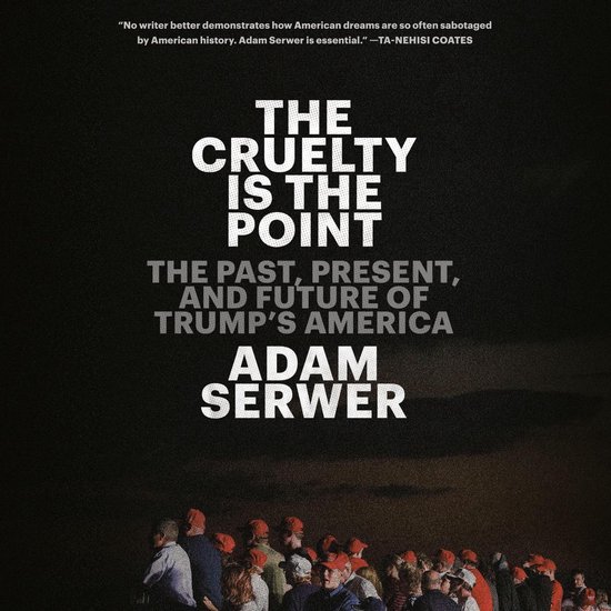 The Cruelty Is the Point - cover