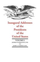 Inaugural Addresses of the Presidents of the United States- Inaugural Addresses of the Presidents of the United States