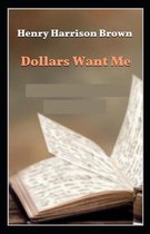 Dollars Want Me illustrated Edition