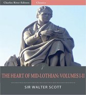 The Heart of Mid-Lothian: Volumes I-II (Illustrated Edition)