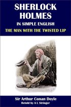 Sherlock Holmes in Simple English 7 - Sherlock Holmes in Simple English: The Man with the Twisted Lip