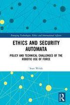 Emerging Technologies, Ethics and International Affairs - Ethics and Security Automata