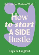 Survive the Modern World- How to Start a Side Hustle