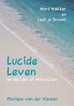 Lucide Leven en de Law of Attraction