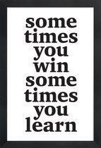 JUNIQE - Poster in houten lijst Sometimes you win -20x30 /Wit & Zwart