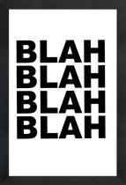 JUNIQE - Poster met houten lijst Blah Blah Blah -13x18 /Wit & Zwart