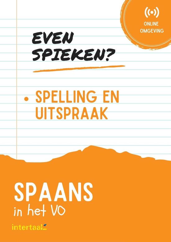 Even Spieken - Spelling- en uitspraak Spaans in het VO (+ online oefeningen)