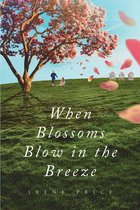 When Blossoms Blow In The Breeze
