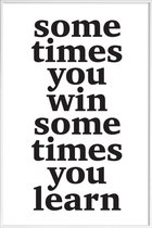 JUNIQE - Poster in kunststof lijst Sometimes you win -20x30 /Wit &