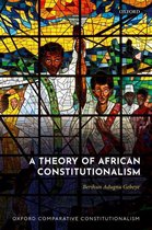 Oxford Comparative Constitutionalism - A Theory of African Constitutionalism