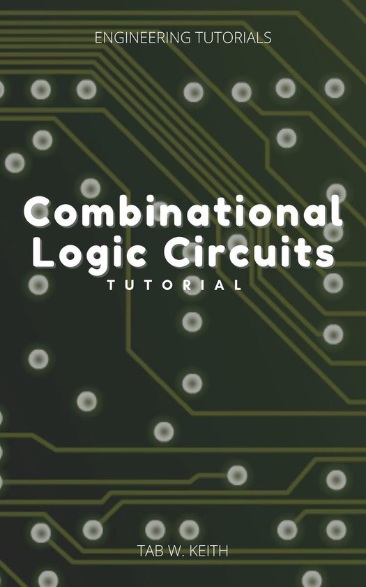 Combinational Logic Circuits (ebook), Tab W. Keith | 1230004867517 ...