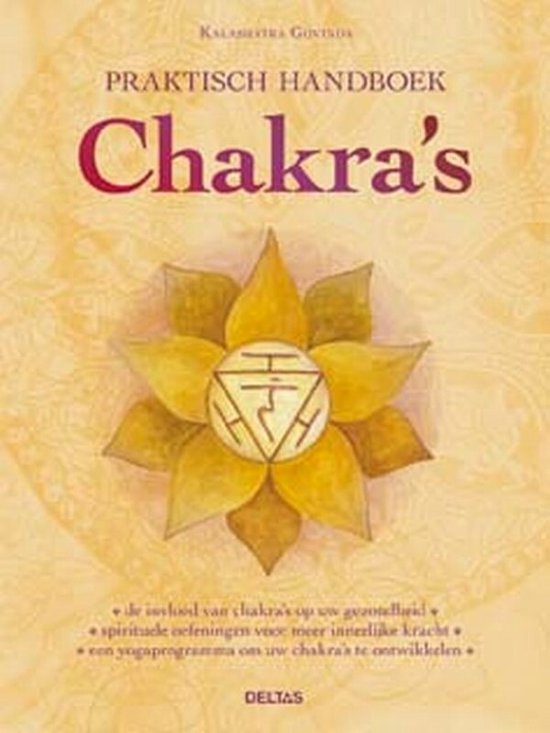 Praktisch handboek Chakra's met een gele chakra-bloem en Sanskriet-symbool. Bevat de invloed van chakra's, spirituele oefeningen en een yogaprogramma.
