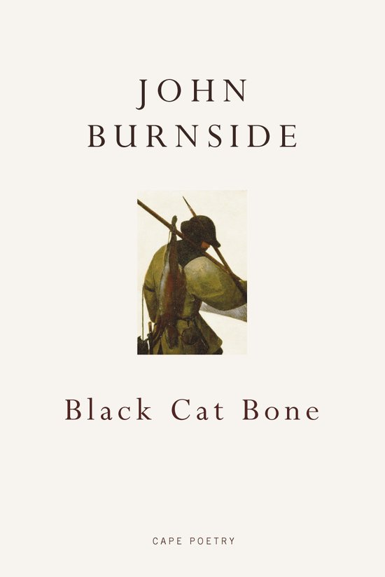 Couverture du livre 'Black Cat Bone' de John Burnside. Une petite peinture d'un chasseur avec sa proie sur le titre.