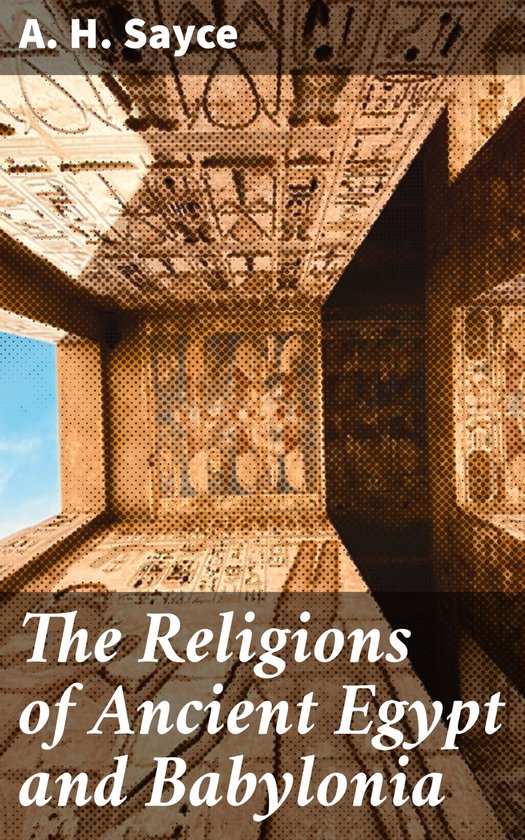 The Religions of Ancient Egypt and Babylonia - cover