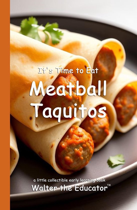 Time to Eat Book Series - It's Time to Eat Meatball Taquitos