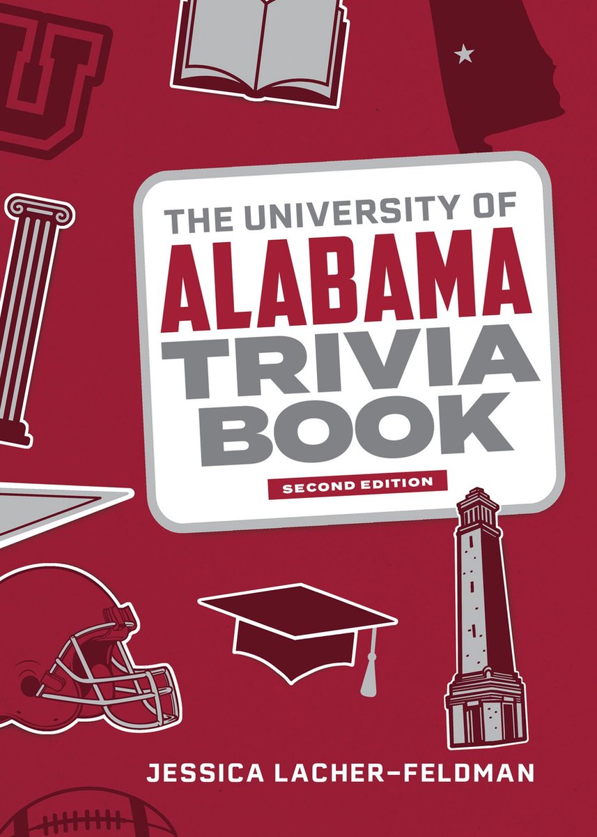 College Trivia - The University of Alabama Trivia Book