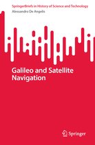SpringerBriefs in History of Science and Technology- Galileo and Satellite Navigation