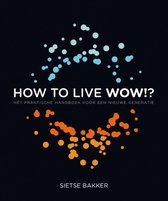 How To Live Wow!?