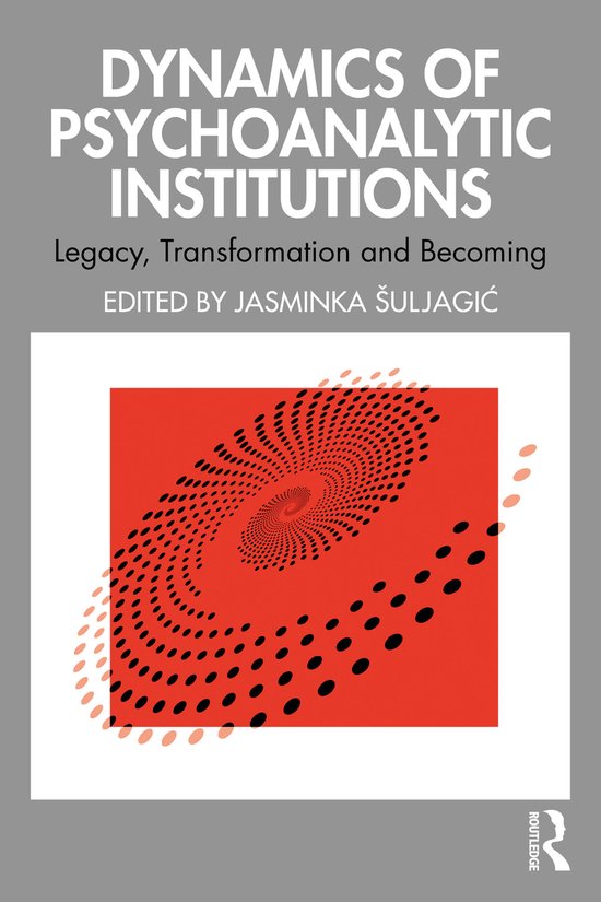 Dynamics of Psychoanalytic Institutions - cover