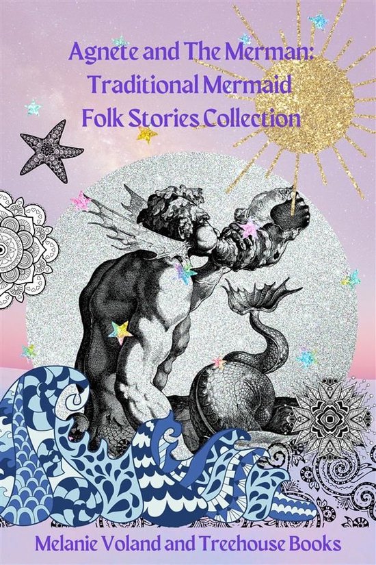 Traditional Mermaid Folk Stories 5 - Agnete and The Merman: Traditional Mermaid Folk Stories Collection