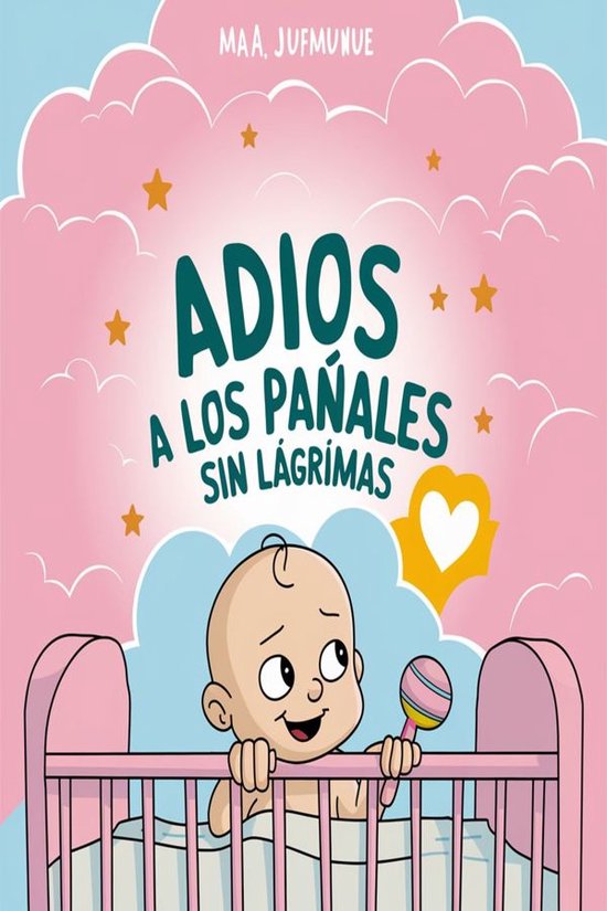 Adiós a los Pañales en 7 Días: El Método Sin Llanto que  ... - cover