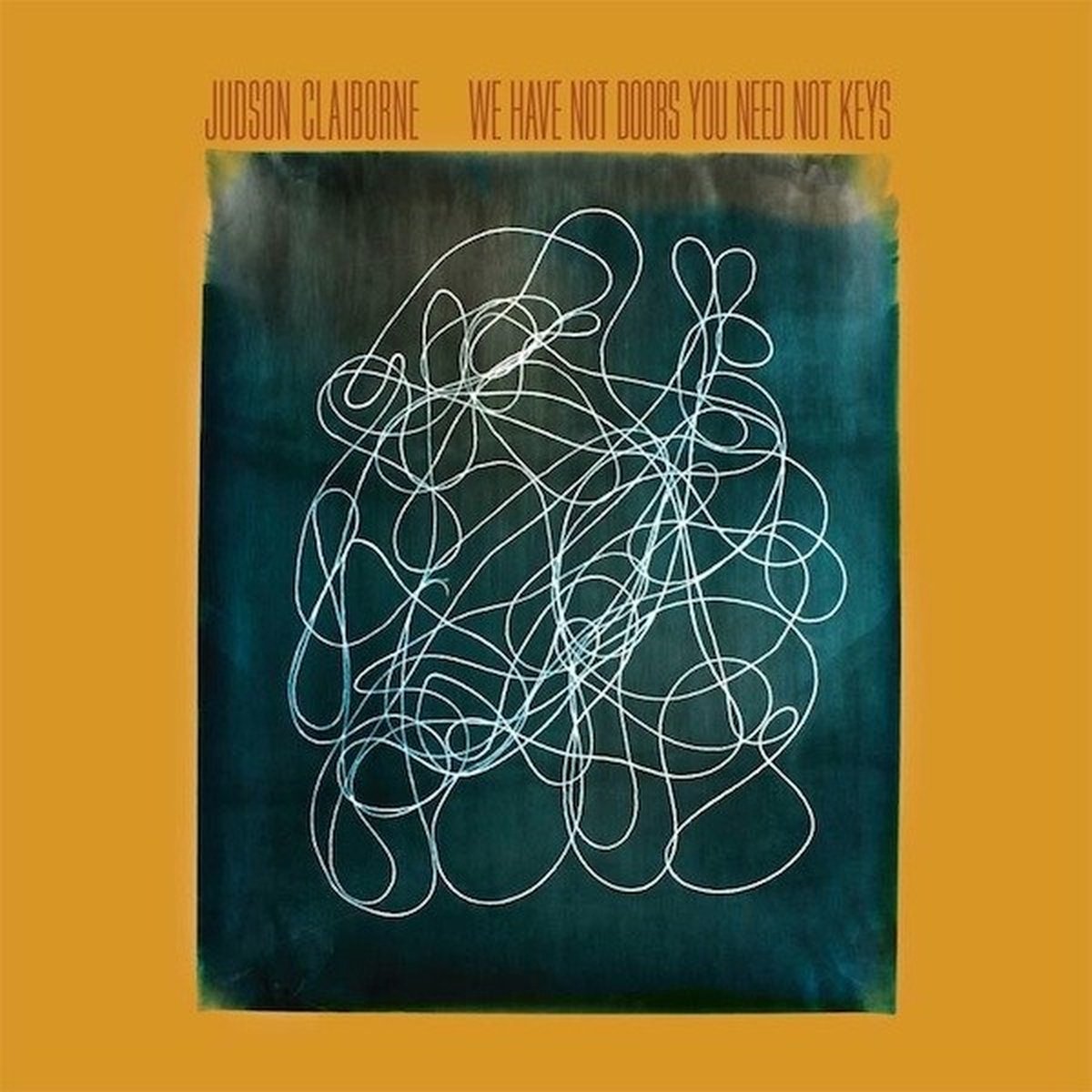 Judson Claiborne - We Have Not Doors You Need Not Keys (CD)