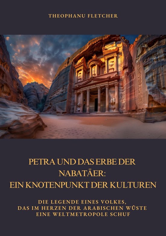 Petra und das Erbe der Nabatäer: Ein Knotenpunkt der Kultur ... - cover
