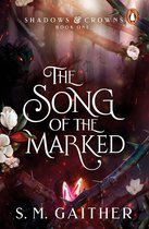 Shadows & Crowns1-The Song of the Marked
