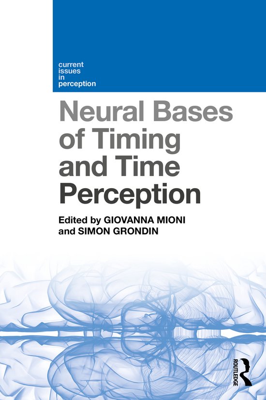 Current Issues in Perception- Neural Bases of Timing and Tim ... - cover