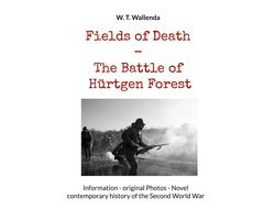 Fields of Death - The Battle of Hürtgen Forest