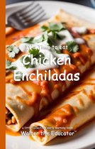 Time to Eat Book Series - It's Time to Eat Chicken Enchiladas