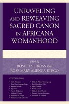 Feminist Studies and Sacred Texts - Unraveling and Reweaving Sacred Canon in Africana Womanhood