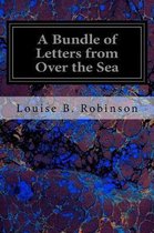 A Bundle of Letters from Over the Sea