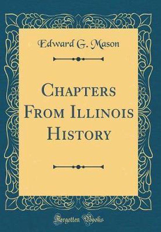 Chapters from Illinois History (Classic Reprint) | 9780484337533 ...