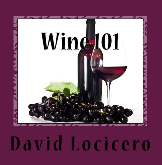 Wine 101: An Introduction to Wine and Wine Tasting - cover