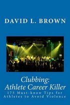 Clubbing: Athlete Career Killer