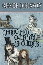 Throw Her Over Your Shoulder