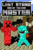 The Mastercreeper Plan 3 - Last Stand of the Master