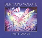 Bernard Xolotl - Last Wave (CD)