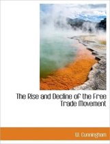 The Rise and Decline of the Free Trade Movement