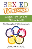 Sex Ed Uncensored - Sexual Health and Reproduction
