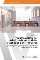 Transformation der Arbeitswelt anhand des Flachbaus der HTW Berlin